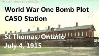 WW1 Bomb Plot, CASO Station, St Thomas, Ontario - Elgin Historical Society